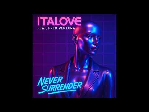 Italove - Never Surrender (feat. Fred Ventura) [Synthwave Radio]