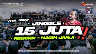 Download lagu JINGGLE 15 JUTA REBORN NAGIH JANJI ‼️FT DJ RISKI IRVAN NANDA 69PROJECT mp3