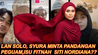 Download lagu LAN SOLO, SYURA MINTA PANDANGAN PEGUAM, SELESAIKAN ISU FITNAH SITI NORDIANA?? mp3