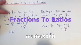 Converting Fractions To Ratios. How To Write Down A Ratio If You Are Only Given A Fraction.