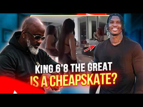 King 6'8 The Great, EXPOSED As A CHEAP SKATE?