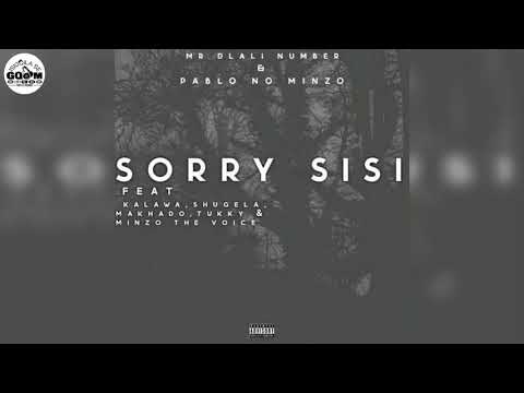 Mr Dlali Number & Pablo no Minzo Feat. Kalawa, Shugela, Makhado, Tukky & Minzo The Voice-Sorry Sisi