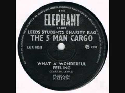 The 5 Man Cargo "What A Wonderful Feeling"