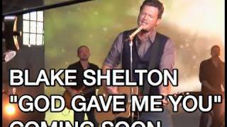 Blake Shelton - &quot;God Gave Me You&quot; Music Video Teaser