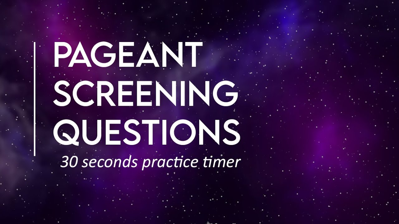 Pageant Screening Questions - 30 seconds timer