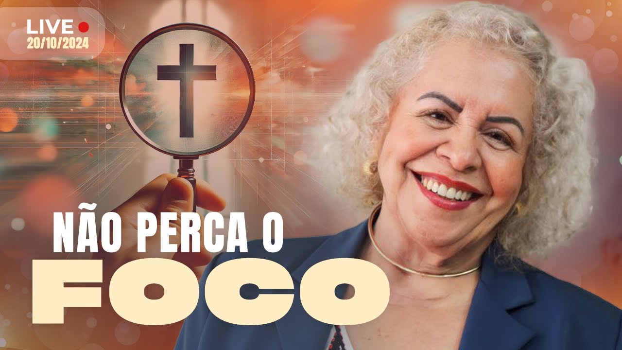 NÃO PERCA O FOCO | PASTORA TÂNIA TEREZA