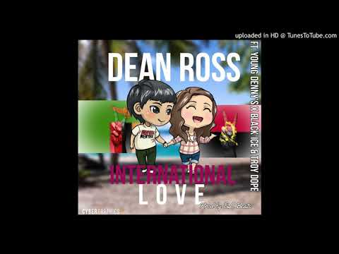 Dean Ross Ft Young Danny's,Troy Dope & Black Zeezle - International Love (Prod. Elbeatz)