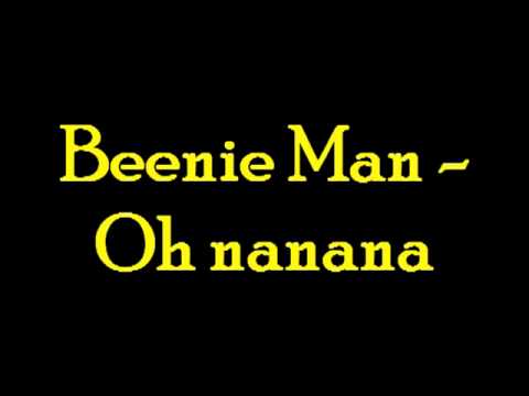 Beenie Man - Oh nanana