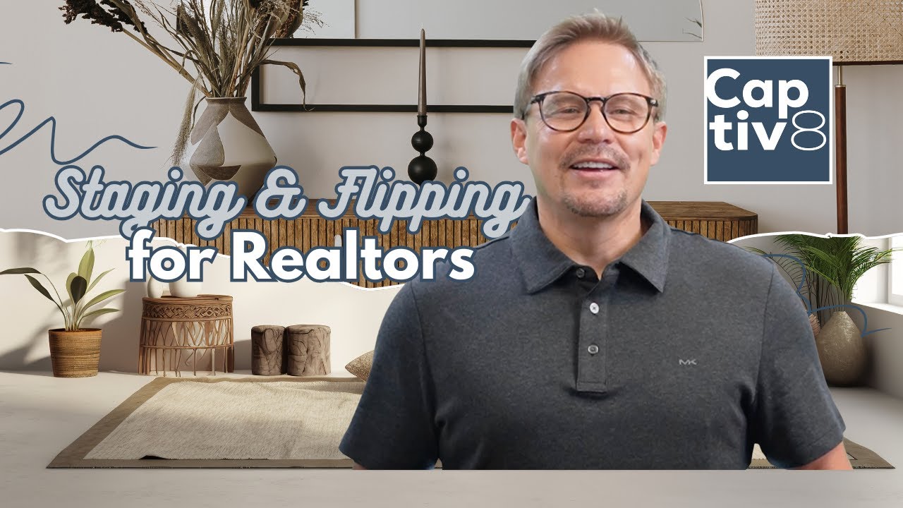 Staging and Flipping for Realtors