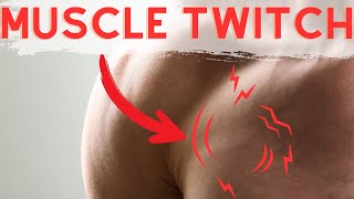 Why does my muscle twitch Benign Fasciculation Syndrome