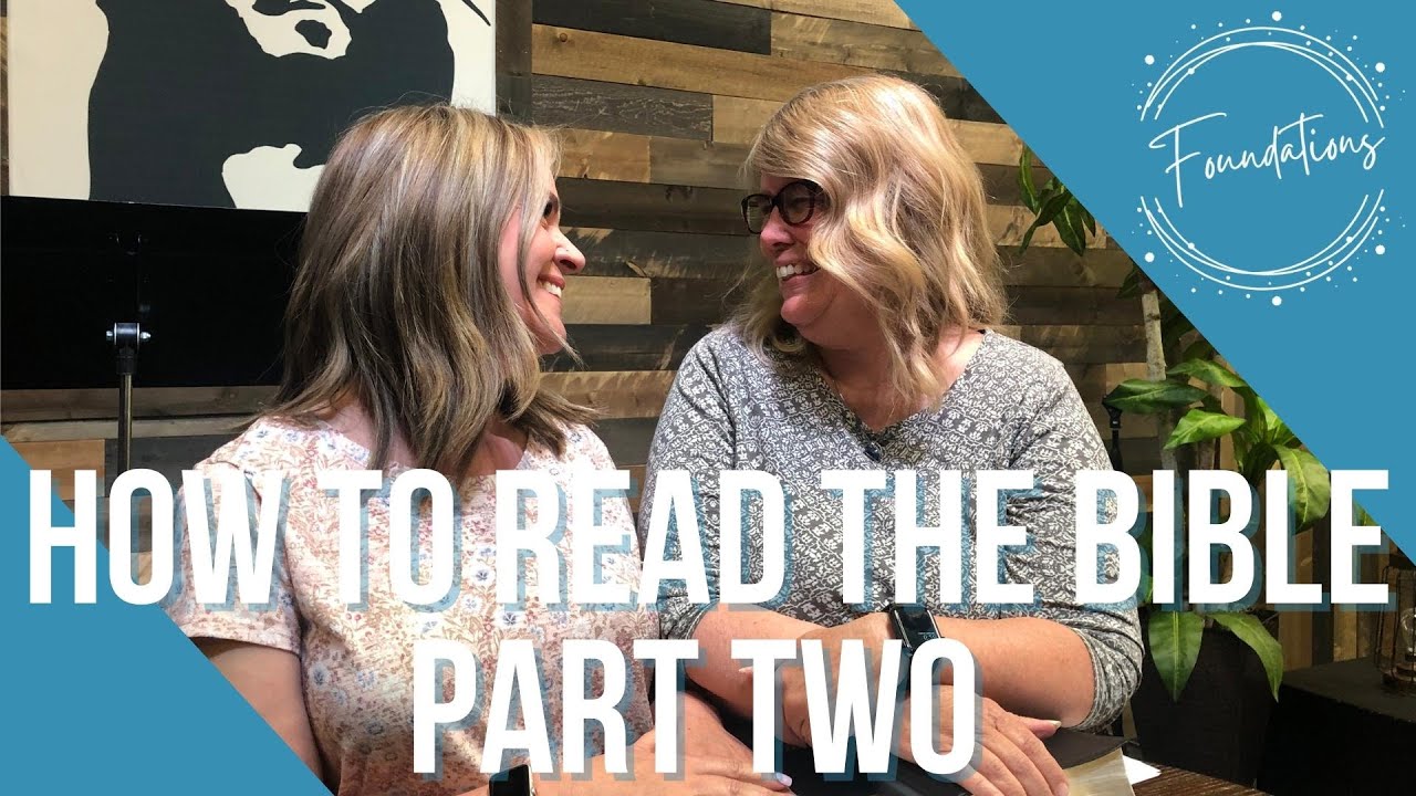 Foundations | How to Read the Bible | Part Two | Pastor Michelle & Patty Kapera