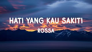 Download lagu Rossa - Hati Yang Kau Sakiti | Lirik Lagu mp3
