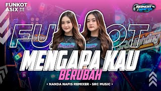 Download lagu FUNKOT MENGAPA KAU BERUBAH ‼️ YANG KALIAN TUNGGU-TUNGGU VERSI NANDA NAFIS RMX mp3