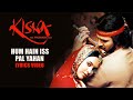 Hum Hain Iss Pal Yahan Lyrics Kisna Movie Song 2005