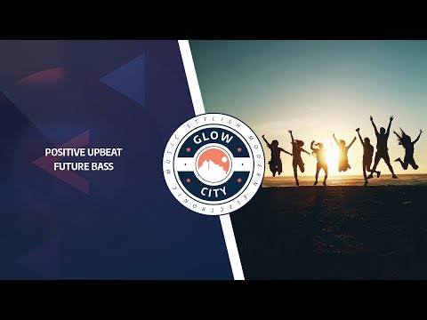 Positive Upbeat Future Bass