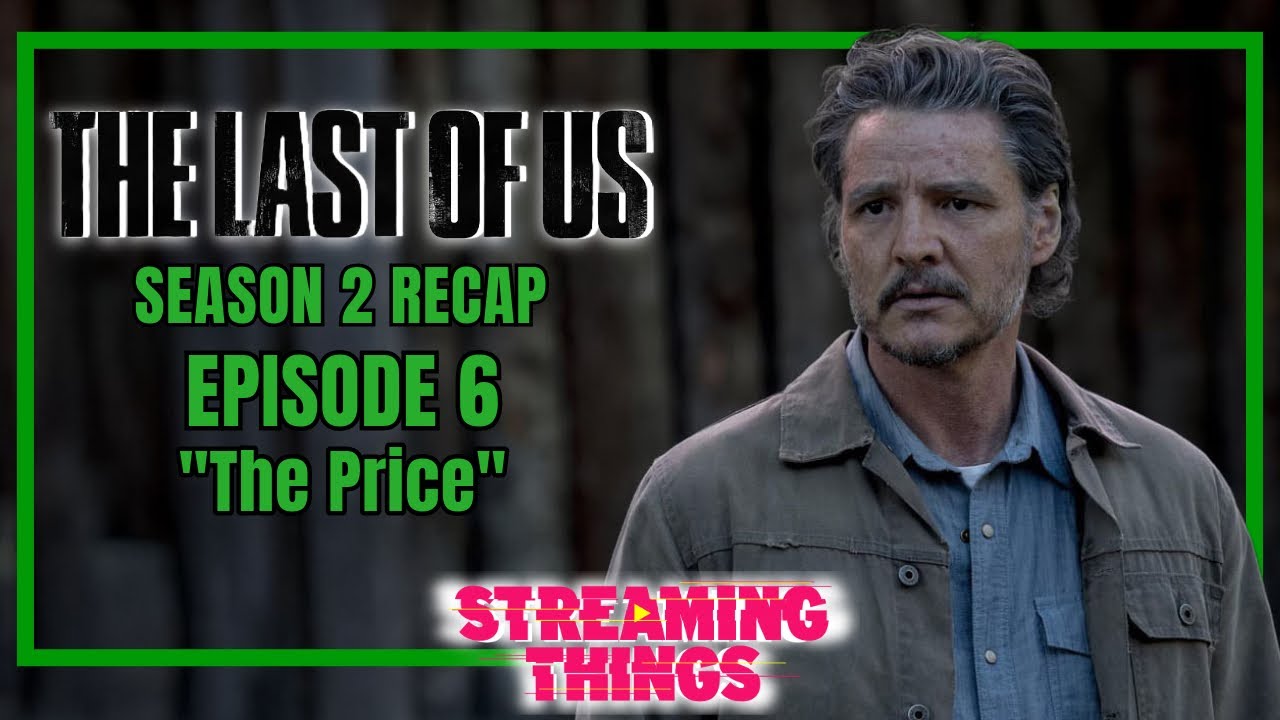 The Last of Us S2:E6 "The Price"