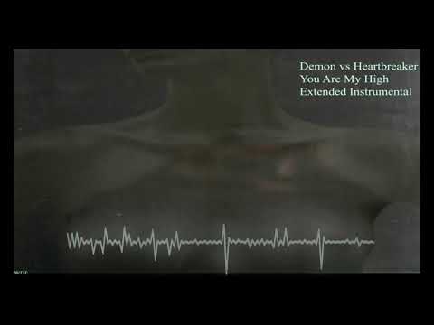 Demon vs Heartbreaker - You Are My High