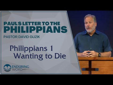 Philippians 1 – Wanting To Die