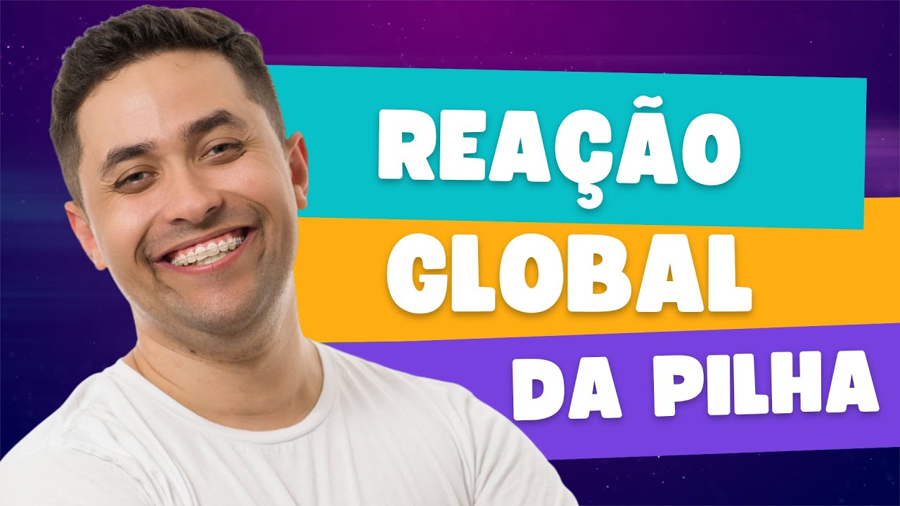 🧪 COMO ESCREVER A REAÇÃO GLOBAL DE UMA PILHA