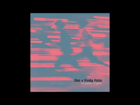 Eko & Vinda Folio  - რა ვუთხრა ამ დროს / Ra Vutxra Am Dros
