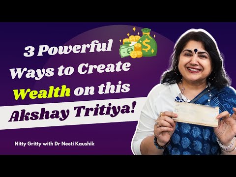 3 Ways to Create Wealth Abundance this Akshay Tritiya!