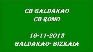 preview picture of video '2013 11 16, CB GALDAKAO - CB ROMO'