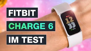 Fitbit Charge 6 im Test - Neuer Fitnesstracker von Google - MUSS das sein? Testventure