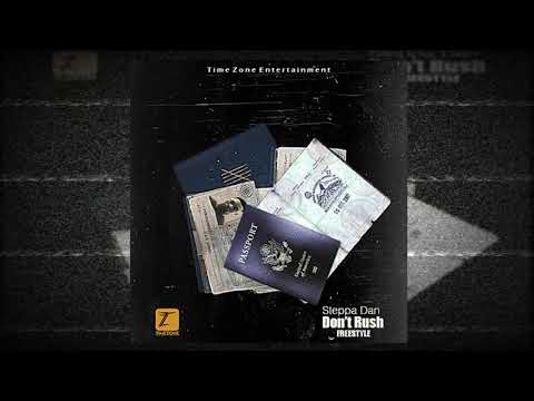 Steppa Dan - Don't Rush (Freestyle)