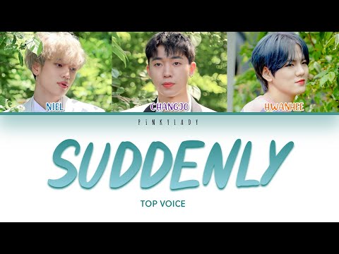 Niel X Changjo X Hwanhee - Suddenly (TOP VOICE) | Color Coded Lyrics Eng/Rom/Han/가사