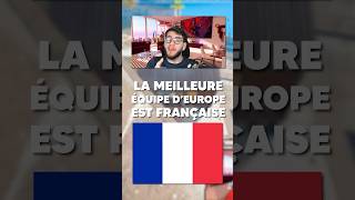 La Meilleure Équipe D’Europe est Française !