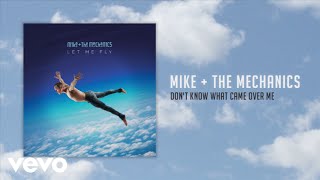 Mike + The Mechanics - Don't Know What Came Over Me