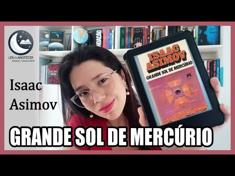 GRANDE SOL DE MERCÚRIO - ISAAC ASIMOV 🇺🇸 🇷🇺 | RAQUEL CAVALCANTE