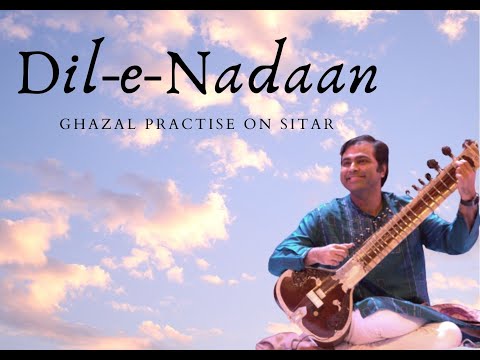 Dil E Nadaan | Ghazal practise on Sitar | Shuddh Sarang with departures