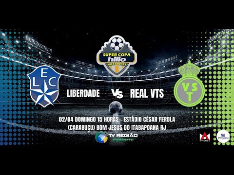 Super Copa Noroeste de Futebol 2023 (LIBERDADE X REAL VTS) AO VIVO