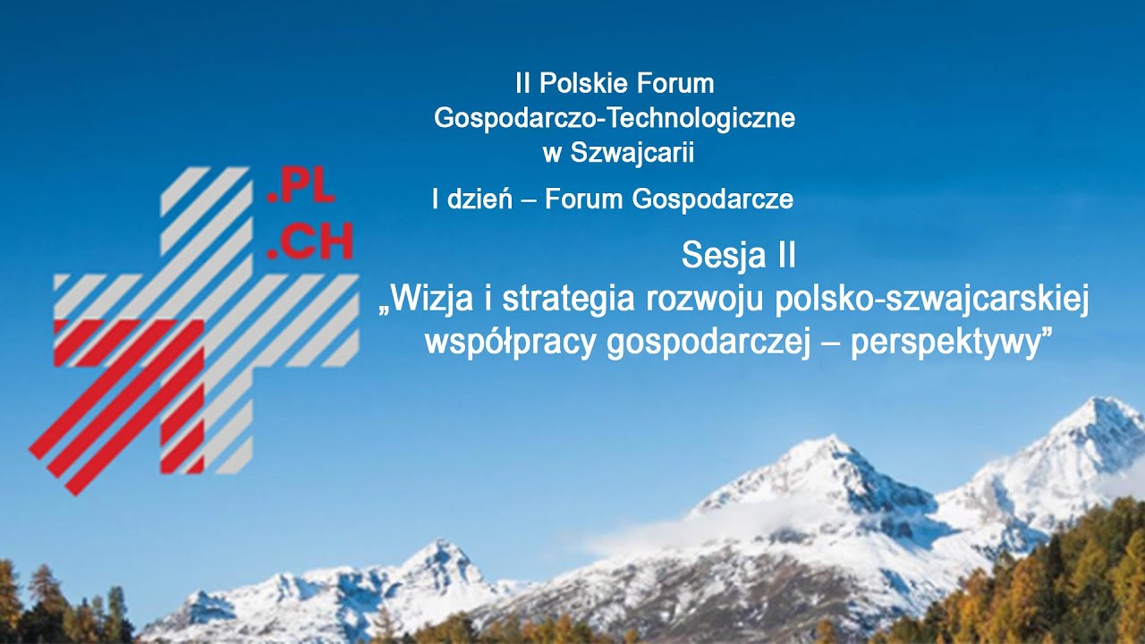 II Polskie Forum Gospodarczo-Technologiczne w Szwajcarii Sesja II