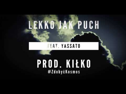 Kiłko- lekko jak puch (feat. Yassato)