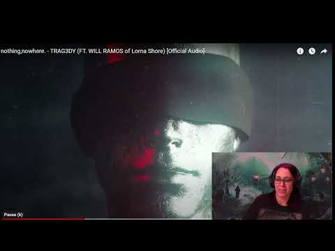 nothing,nowhere-TRAG3DY ft Will Ramos-Reaction