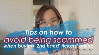 How to avoid being scammed when buying 2nd hand concert tickets / from reseller