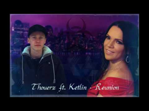 Thouerz Ft. Ketlin - Reunion (Official audio)