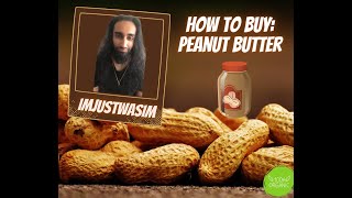 How to Buy Peanut Butter at the Grocery Store - Buy Organic