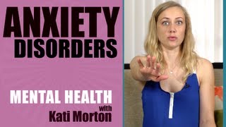 WHAT ARE ANXIETY DISORDERS? - Mental health psychology about stress, fear & treatment by Kati Morton