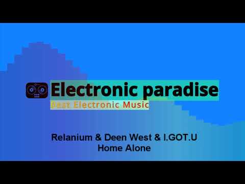 Relanium & Deen West & I.GOT.U - Home Alone