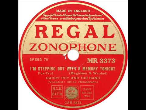 Harry Roy - I'm Stepping Out With A Memory Tonight (Chick Henderson)