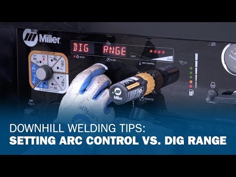 Downhill Welding Tips: Setting Arc Control vs. DIG Range