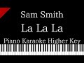 Piano Karaoke Instrumental La La La Naughty Boy Ft Sam Smith Higher Key