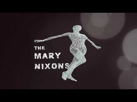 The Mary Nixons - Better Now [Official Audio]