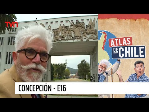 Atlas de Chile - T1E16 | Concepción (Parte 2)