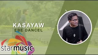 Ebe Dancel - Kasayaw (Audio) 🎵 | Bawat Daan