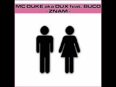 MC DUKE feat. BUCO - ZNAM ( 2010 )