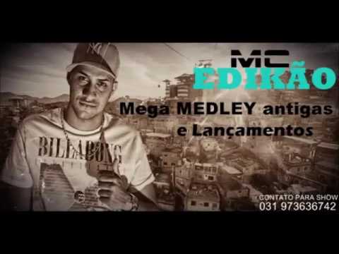 MC EDIKÃO   MEGA MEDLEY ANTIGAS E LANÇAMENTOS 2016